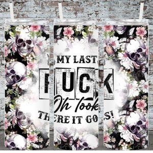 My Last F#@$ 20oz Skinny Tumbler Double Insulated